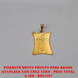 PINGENTE BRUTO PRONTO PARA BANHO  (031)PLACA COM CRUZ 23MM - PESO TOTAL  2,1GR - BRU1357