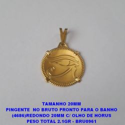 PINGENTE  NO BRUTO PRONTO PARA O BANHO (4686)REDONDO 20MM C/ OLHO DE HORUS PESO TOTAL 2.1GR - BRU0961