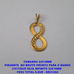 PINGENTE  NO BRUTO PRONTO PARA O BANHO (1517)QUE SEJA INFINITO 22X10MM   PESO TOTAL 0,8GR - BRU1264