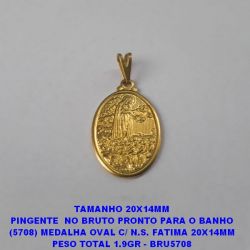 PINGENTE  NO BRUTO PRONTO PARA O BANH (1833) MEDALHA OVAL C/ N.S. FATIMA 20X14MM PESO TOTAL 1.9GR - BRU5708
