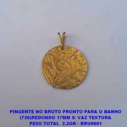 PINGENTE NO BRUTO PRONTO PARA O BANHO (730)REDONDO 17MM S/ VAZ TEXTURA PESO TOTAL  3.2GR - BRU0601