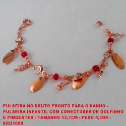 PULSEIRA NO BRUTO PRONTO PARA O BANHO -  PULSEIRA INFANTIL COM CONECTORES DE GOLFINHO  E PINGENTES - TAMANHO 13,7CM - PESO 4,3GR -  BRU1009