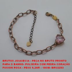 PULSEIRA NO BRUTO PRONTO PARA O BANHO- PULSEIRA COM PEDRA CORAÇÃO FUSION ROSA - PESO 5,2GR - 18CM- BRU2293