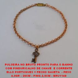 PULSEIRA NO BRUTO PRONTO PARA O BANHO COM PINDURICALHO DE CHAVE  E CORRENTE ELLO PORTUGUES + FECHO GAVETA  - PESO 4,0GR - 20CM - PING.2,5CM - BRU1148
