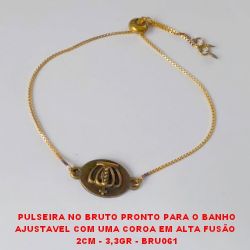 PULSEIRA NO BRUTO PRONTO PARA O BANHO AJUSTAVEL COM UMA COROA EM ALTA FUSÃO  2CM - 3,3GR - BRU061