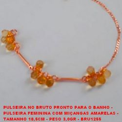PULSEIRA NO BRUTO PRONTO PARA O BANHO -  PULSEIRA FEMININA COM MIÇANGAS AMARELAS -  TAMANHO 18,5CM - PESO 3,0GR - BRU1255