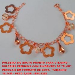 PULSEIRA NO BRUTO PRONTO PARA O BANHO -  PULSEIRA FEMININA COM PINGENTES DE ''FLOR'',  PÉROLA E EM FORMATO DE GOTA - TAMANHO  18,7CM - PESO 8,4GR - BRU1286