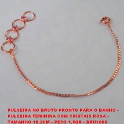 PULSEIRA NO BRUTO PRONTO PARA O BANHO -  PULSEIRA FEMININA COM CRISTAIS ROSA -  TAMANHO 18,2CM - PESO 1,5GR - BRU1006