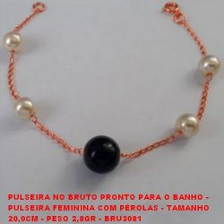 PULSEIRA NO BRUTO PRONTO PARA O BANHO -  PULSEIRA FEMININA COM PÉROLAS - TAMANHO  20,0CM - PESO 2,8GR - BRU3081