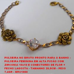 PULSEIRA NO BRUTO PRONTO PARA O BANHO -  PULSEIRA FEMININA EM ALTA FUSÃO COM  ZIRCONIA 10x10 E CONECTORES DE FLOR +  FECHO LAGOSTA - TAMANHO 20,5CM - PESO  7,4GR - BRU1900
