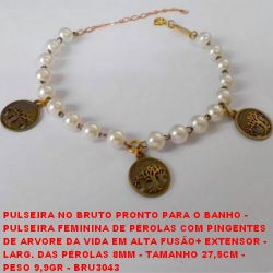 PULSEIRA NO BRUTO PRONTO PARA O BANHO - PULSEIRA FEMININA DE PÉROLAS COM PINGENTES  DE ARVORE DA VIDA EM ALTA FUSÃO+ EXTENSOR -  LARG. DAS PÉROLAS 8MM - TAMANHO 27,5CM -  PESO 9,9GR - BRU3043