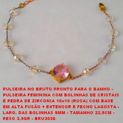 PULSEIRA NO BRUTO PRONTO PARA O BANHO - PULSEIRA FEMININA COM BOLAS DE CRISTAIS  E PEDRA DE ZIRCONIA 10x10 (ROSA) COM BASE EM ALTA FUSÃO - LARG. DAS BOL. 5MM - TAM. 22,5CM -  PESO 3,9GR - BRU3038