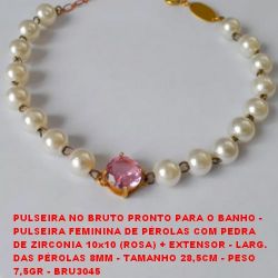 PULSEIRA NO BRUTO PRONTO PARA O BANHO - PULSEIRA FEMININA DE PÉROLAS COM PEDRA DE ZIRCONIA 10x10 (ROSA) COM BASE EM ALTA FOSÃO + EXTENSOR - LARG.  DAS PÉROLAS 8MM - TAMANHO 28,5CM - PESO  7,5GR - BRU3045