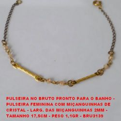 PULSEIRA NO BRUTO PRONTO PARA O BANHO -  PULSEIRA FEMININA COM MIÇANGUINHAS DE  CRISTAL - LARG. DAS MIÇANGUINHAS 2MM -  TAMANHO 17,5CM - PESO 1,1GR - BRU3139