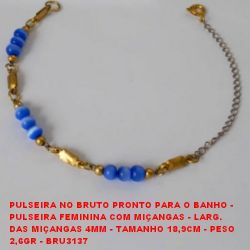 PULSEIRA NO BRUTO PRONTO PARA O BANHO -  PULSEIRA FEMININA COM MIÇANGAS - LARG.  DAS MIÇANGAS 4MM - TAMANHO 18,9CM - PESO  2,6GR - BRU3137