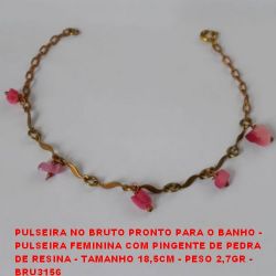 PULSEIRA NO BRUTO PRONTO PARA O BANHO -  PULSEIRA FEMININA COM PINGENTE DE PEDRA  DE RESINA - TAMANHO 18,5CM - PESO 2,7GR -  BRU3156