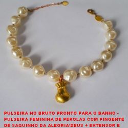 PULSEIRA NO BRUTO PRONTO PARA O BANHO -  PULSEIRA FEMININA DE PÉROLAS COM SAQUINHO  DA ALEGRIA\DEUS + EXTENSOR E FECHO LAGOSTA -  LARG. DAS PÉR. 1,0CM - TAM.O 23,5CM - PESO 8,3GR - BRU5152