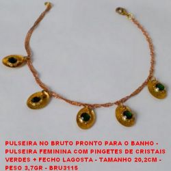 PULSEIRA NO BRUTO PRONTO PARA O BANHO -  PULSEIRA FEMININA COM PINGETES DE CRISTAIS  VERDES + FECHO LAGOSTA - TAMANHO 20,2CM -  PESO 3,7GR - BRU3115