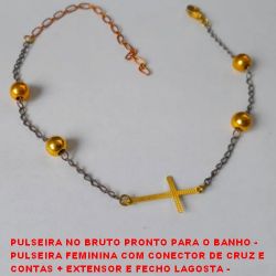PULSEIRA NO BRUTO PRONTO PARA O BANHO -  PULSEIRA FEMININA COM CONECTOR DE CRUZ E CONTAS + EXTENSOR E FECHO LAGOSTA -  TAMANHO 25,3CM - PESO 1,7GR - BRU3188