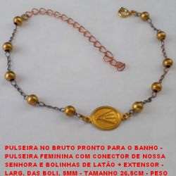 PULSEIRA NO BRUTO PRONTO PARA O BANHO -  PULSEIRA FEMININA COM CONECTOR DE NOSSA  SENHORA E BOLINHAS DE LATÃO + EXTENSOR -  LARG. DAS BOLI. 5MM - TAMANHO 26,5CM - PESO  3,8GR - BRU3237