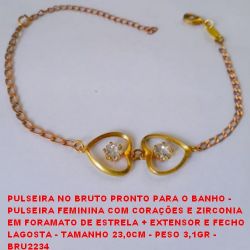 PULSEIRA NO BRUTO PRONTO PARA O BANHO -  PULSEIRA FEMININA COM CORAÇÕES E ZIRCONIA  EM FORAMATO DE ESTRELA + EXTENSOR E FECHO  LAGOSTA - TAMANHO 23,0CM - PESO 3,1GR -  BRU2234