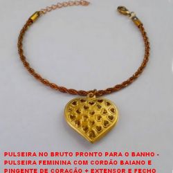 PULSEIRA NO BRUTO PRONTO PARA O BANHO -  PULSEIRA FEMININA COM CORDÃO BAIANO E  PINGENTE DE CORAÇÃO + EXTENSOR E FECHO  LAGOSTA - TAM. 16,7CM - PESO 8,1GR - BRU3260