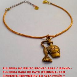 PULSEIRA NO BRUTO PRONTO PARA O BANHO -  PULSEIRA RABO DE RATO (FEMININA) COM  PINGENTE PERFUMEIRO EM ALTA FUSÃO +  EXTENSOR - TAMANHO 17,7CM - PESO 4,4GR -  BRU3261