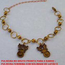 PULSEIRA NO BRUTO PRONTO PARA O BANHO -  PULSEIRA FEMININA COM BOLINHAS DE LATÃO E  CONECTORE DE RENA(CARIBU) + EXTENSOR E FECHO  LAGOSTA - LARG. DA BOL. 5MM - TAMANHO 17,2CM -  PESO 5,7GR - BRU3296
