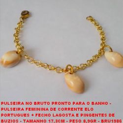 PULSEIRA NO BRUTO PRONTO PARA O BANHO -  PULSEIRA FEMININA DE CORRENTE ELO  PORTUGUES + FECHO LAGOSTA E PINGENTES DE  BUZIOS - TAMANHO 17,3CM - PESO 8,9GR - BRU1986