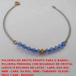 PULSEIRA NO BRUTO PRONTO PARA O BANHO -  PULSEIRA FEMININA COM MIÇANGAS DE CRISTAL  (AZUIS) E BOLINHA DE LATÃO - LARG. DAS MIÇ.  4MM - LARG. DA BOL. 5MM - TAMANHO 18,5CM -  PESO 1,4GR - BRU0623