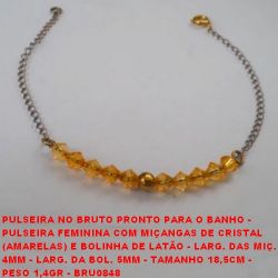 PULSEIRA NO BRUTO PRONTO PARA O BANHO -  PULSEIRA FEMININA COM MIÇANGAS DE CRISTAL  (AMARELAS) E BOLINHA DE LATÃO - LARG. DAS MIÇ.  4MM - LARG. DA BOL. 5MM - TAMANHO 18,5CM -  PESO 1,4GR - BRU0848