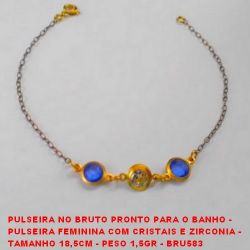 PULSEIRA NO BRUTO PRONTO PARA O BANHO -  PULSEIRA FEMININA COM CRISTAIS E ZIRCONIA -  TAMANHO 18,5CM - PESO 1,5GR - BRU583