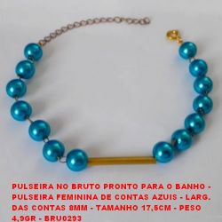 PULSEIRA NO BRUTO PRONTO PARA O BANHO -  PULSEIRA FEMININA DE CONTAS AZUIS - LARG.  DAS CONTAS 8MM - TAMANHO 17,5CM - PESO  4,9GR - BRU0293