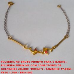 PULSEIRA NO BRUTO PRONTO PARA O BANHO -  PULSEIRA FEMININA COM CONECTORES DE  GOLFINHOS (OLHOS ''ROSAS'') - TAMANHO 17,0CM -  PESO 1,7GR - BRU1052