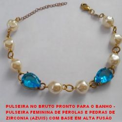PULSEIRA NO BRUTO PRONTO PARA O BANHO -  PULSEIRA FEM. DE PÉROLAS E PEDRAS DE ZIRCONIA  (AZUIS) COM BASE EM ALTA FUSÂO 10x14 + EXT. E  FECHO LAG. - LARG. DAS PÉR. 9MM - TAM. 16,4CM -  PESO 9,1GR - BRU1122