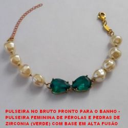 PULSEIRA NO BRUTO PRONTO PARA O BANHO -  PULSEIRA FEM. DE PÉROLAS E PEDRAS DE ZIRCONIA  (VERDE) COM BASE EM ALTA FUSÂO 10x14 + EXT. E FECHO  LAG. - LARG. DAS PÉR. 9MM - TAM. 14,0CM - PESO  7,9GR - BRU1102
