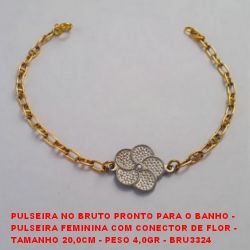 PULSEIRA NO BRUTO PRONTO PARA O BANHO -  PULSEIRA FEMININA COM CONECTOR DE FLOR -  TAMANHO 20,0CM - PESO 4,0GR - BRU3324