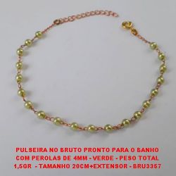 PULSEIRA NO BRUTO PRONTO PARA O BANHO COM PEROLAS DE 4MM - VERDE - PESO TOTAL 1,5GR  - TAMANHO 20CM+EXTENSOR - BRU3357