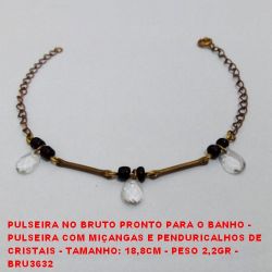 PULSEIRA NO BRUTO PRONTO PARA O BANHO -  PULSEIRA FEMININA COM MIÇANGAS E PENDURICALHOS DE  CRISTAIS - TAMANHO: 18,8CM - PESO 2,2GR -  BRU3632