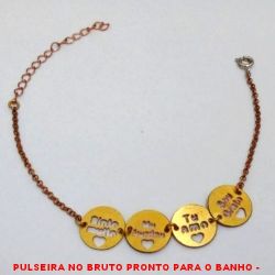 PULSEIRA NO BRUTO PRONTO PARA O BANHO -  PULSEIRA FEMININA COM CONECTORES COM  FRASES ''MOTIVACIONAIS'' - TAMANHO:21,0CM - PESO:2,5GR - BRU3995