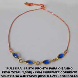 PULSEIRA  BRUTO PRONTO PARA O BANHO  PESO TOTAL 2,5GR) - COM CORRENTE CORRENTE  VENEZIANA AJUSTAVEL(REGULAVEL) COM BOLAS  COM CRISTAL AZUL - BRU3334