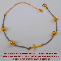 PULSEIRA NO BRUTO PRONTO PARA O BANHO TAMANHO 18CM - COM CONTAS DE LATÃO DE 6MM  1.5GR - COM EXTENSOR) BRU0933
