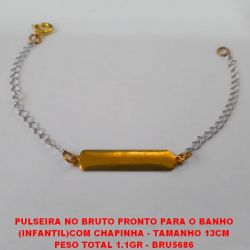 PULSEIRA NO BRUTO PRONTO PARA O BANHO (INFANTIL)COM CHAPINHA - TAMANHO 13CM PESO TOTAL 1.1GR - BRU5686