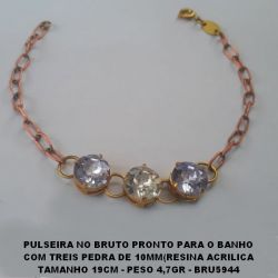 PULSEIRA NO BRUTO PRONTO PARA O BANHO COM TREIS PEDRA DE 10X10MM(RESINA ACRILICA TAMANHO 19CM - PESO 4,7GR - BRU5944