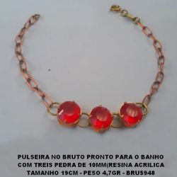 PULSEIRA NO BRUTO PRONTO PARA O BANHO COM TREIS PEDRA DE 10X10MM(RESINA ACRILICA TAMANHO 19CM - PESO 4,7GR - BRU5948
