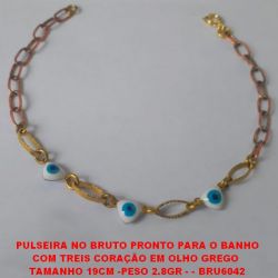 PULSEIRA NO BRUTO PRONTO PARA O BANHO COM TREIS CORAÇÃO EM OLHO GREGO  TAMANHO 19CM -PESO 2.8GR - - BRU6042