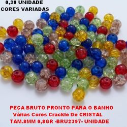 PEÇA BRUTO PRONTO PARA O BANHO   Várias Cores Crackle De CRISTAL   TAM.8MM 0,8GR -BRU2397- UNIDADE