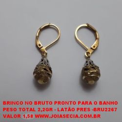 BRINCO NO BRUTO PRONTO PARA O BANHO  PESO TOTAL 2,2GR - LATÃO PRES -BRU2266