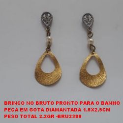 BRINCO NO BRUTO PRONTO PARA O BANHO PEÇA EM GOTA DIAMANTADA 1.5X2.5CM PESO TOTAL 2.2GR -BRU2380