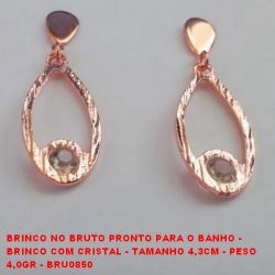 BRINCO NO BRUTO PRONTO PARA O BANHO -  BRINCO COM CRISTAL - TAMANHO 4,3CM - PESO 4,0GR - BRU0850